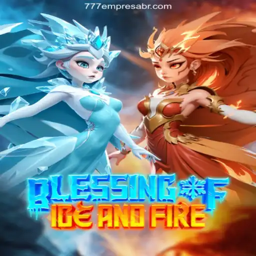 Unveiling the Mysteries of 'Blessing of Ice and Fire' at 777empresa.Com - Caça-Níqueis Online Cassino